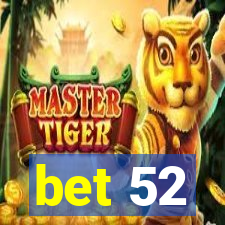 bet 52
